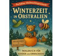 Winterzeit in Obstralien - Schneekekse & Zuckerfreunde: Ein Mal- und Vorlesebuch für Kinder ab 3 Jahren - mit Rezepten, Bastelspaß & Humor für Groß & Klein