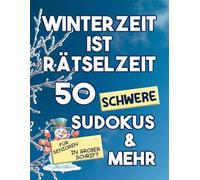 Winterzeit ist Rätselzeit - 50 schwere Sudokus & mehr: Großdruck-Rätselbuch für Senioren mit anspruchsvollen Sudokus, Wortsuchen und Labyrinthen - ideal für entspannte Wintertage