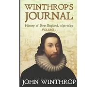 Winthrop's Journal, History of New England, 1630-1649: Volume 1 [Idioma Inglés]