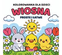 Wiosna: Kolorowanka dla dzieci 4-8 lat - Kwiaty i zwierzęta | 35 kolorowanek: Duże i proste wzory dla chłopców i dziewczynek | Łatwe rysunki rozwijające kreatywność