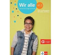 Wir alle a1.2 libro del alumno + ejercicios + online: Kurs- und Ubungsbuch A1.2 mit Audios und Videos (KLETT)