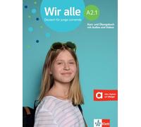 Wir alle a2.1, libro del alumno+ejercic: Kurs- und Ubungsbuch A2.1 mit Audios und Videos (KLETT)