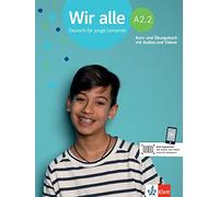 Wir alle a2.2, libro del alumno+ejercic: Kurs- und Ubungsbuch A2.2 mit Audios und Videos (KLETT)