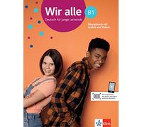 Wir alle b1 libro de ejercicios + online: Kursbuch B1 mit Audios und Videos (KLETT)