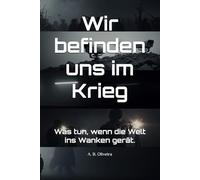 Wir befinden uns im Krieg: Was tun, wenn die Welt ins Wanken gerät.
