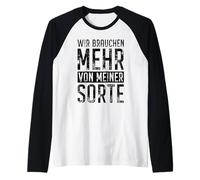 Wir Brauchen Mehr Von Meiner Sorte Frase Camiseta Manga Raglan