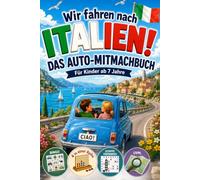 Wir fahren nach Italien! Das Auto-Mitmachbuch, für lange Autofahrten: Bingo, 4 Gewinnt, Schiffe versenken uvm., Für Kinder ab 7 Jahre