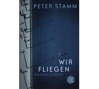 Wir fliegen | Peter Stamm