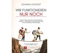 Wir funktionieren nur noch: Warum Paare sich trotz Liebe emotional verlieren - über Mental Load, fehlende Nähe und Erschöpfung in Beziehungen