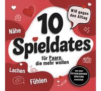 Wir gegen den Alltag: 10 Spieldates für Paare, die MEHR wollen - 10x aktive Paarzeit für mehr Humor, Kommunikation und Nähe in eurer Beziehung - ideal für Date Nights, ohne Vorbereitung