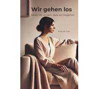 Wir gehen los bevor wir wissen, dass wir losgehen: Eine Frau. 51 Jahre. Und zum ersten Mal ruhig.