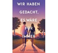 Wir haben gedacht, es wäre für immer: Ein hoch emotionaler und romantischer Roman, perfekt für Fans von Laura Nowlins 'If He Had Been with Me'