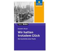 Wir hatten trotzdem Glück: Textausgabe mit Materialien: Die Geschichte einer Flucht: 142