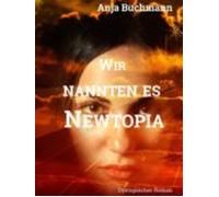 Wir Nannten Es Newtopia (ebook)