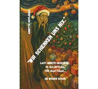 "Wir schenken uns nix.": Last - Minute - Geschenk. So als Notfall. Für alle Fälle...Sie wissen schon.