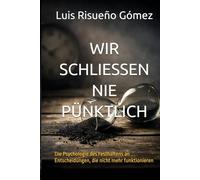 WIR SCHLIESSEN NIE PÜNKTLICH: Die Psychologie des Festhaltens an Entscheidungen, die nicht mehr funktionieren