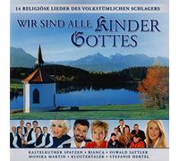 WIR SIND ALLE KINDER GOTTES - 14 religiöse Lieder des volkstümlichen Schlagers [CD]