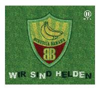 WIR SIND HELDEN [Audio CD] BORUSSIA BANANA