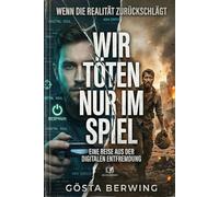 Wir töten nur im Spiel: Wenn die Realität zurückschlägt