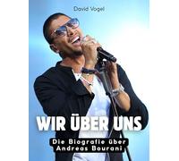 Wir über uns: Die Biografie über Andreas Bourani. Komplett in Farbe