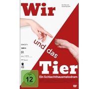Wir und das Tier - Ein Schlachthausmelodram [DVD]