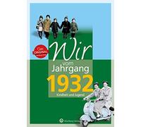 Wir vom Jahrgang 1932 - Kindheit und Jugend (Jahrgangsbände)