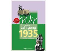 Wir vom Jahrgang 1935: Kindheit und Jugend (Jahrgangsbände)