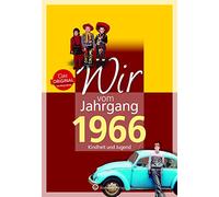 Wir vom Jahrgang 1966 - Kindheit und Jugend (Jahrgangsbände)
