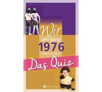 Wir vom Jahrgang 1976 - Das Quiz: Kindheit und Jugend - Geschenkbuch zum 50. Geburtstag (Jahrgangsquizze)