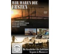 Wir waren die Ersten - Die Geschichte der Luftfahrt begann in Hannover [Alemania] [DVD]