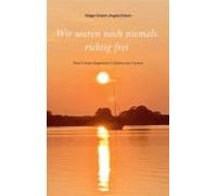 Wir Waren Noch Niemals Richtig Frei (ebook)