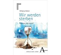Wir werden sterben: Ist das gut oder schlecht?: 20