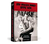 Wir wollen immer artig sein: Punk, New Wave, HipHop und Independent-Szene in der DDR 1980-1990