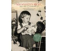 Wir wussten nicht, dass dies Geschichte ist: Kindheit in der DDR zwischen Alltag, Absurdität und leiser Freiheit
