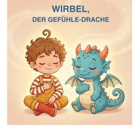 Wirbel, der Gefühle-Drache: Das ist nicht fair! Ein Bilderbuch über Wut, Gerechtigkeit und den Umgang mit Frust - für Kinder ab 3 Jahren