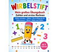 WIRBELSTIFT: Mein großes Übungsbuch - Zahlen und erstes Rechnen | Zahlen schreiben, zählen, Plus und Minus bis 20 | Mit 12 Malen-nach-Zahlen-Bildern | Für Kinder ab 5 Jahren