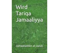 Wird Tariqa Jamaaliyya: 1 (Litanies of the Awliyaa (The Litanies of the Friends of Allah))