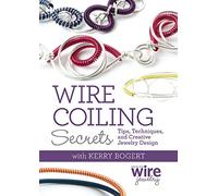Wire Coiling Secrets: Tips, Techniques, and Creative Jewelry Design [USA] [DVD]