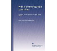 Wire communication pamphlet: Prepared for the Office of the Chief Signal Officer: Volume 2