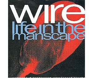 Wire - Life in the Manscape