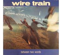 Wire Train - Wire Train - Between Two Words - CBS - CBS 26670