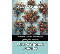 Wire-Wrapped Jewelry: A detailed book on wire wrapped jewelry with pictorials