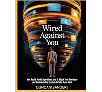 Wired Against You: How Social Media Algorithms and AI Hijack Your Emotions and the Grounding System to Take Them Back