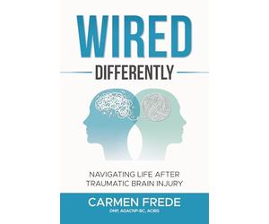 Wired Differently: Navigating Life After Traumatic Brain Injury