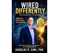 Wired Differently: The Dyslexic Scientist