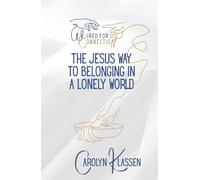 Wired for Connection:: The Jesus Way to Belonging in a Lonely World