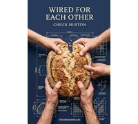 Wired For Each Other: The Biblical Blueprint for Community That the Modern Church Forgot