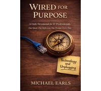 Wired for Purpose: A Daily Devotional for IT Professionals