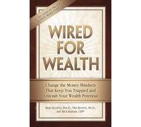 Wired for Wealth: Change the Money Mindsets That Keep You Trapped and Unleash Your Wealth Potential