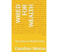 WIRED FOR WEALTH: The Science of Wealth Habits (Foundations of Financial Thinking)